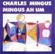 Charles Mingus Mingus Ah Um Формат: Audio CD (Jewel Case) Дистрибьюторы: Columbia, SONY BMG Австрия Лицензионные товары Характеристики аудионосителей 1979 г Альбом: Импортное издание инфо 9697z.