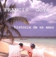 Francis Goya Historia De Un Amor Формат: Audio CD Дистрибьютор: RMG Records Лицензионные товары Характеристики аудионосителей Альбом инфо 9723z.